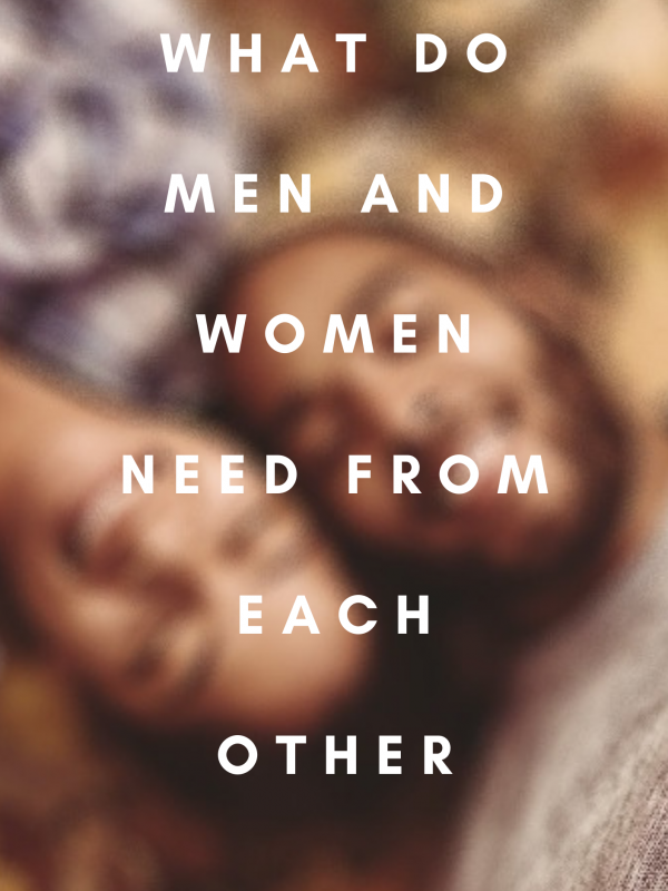 what do men and women need from each other